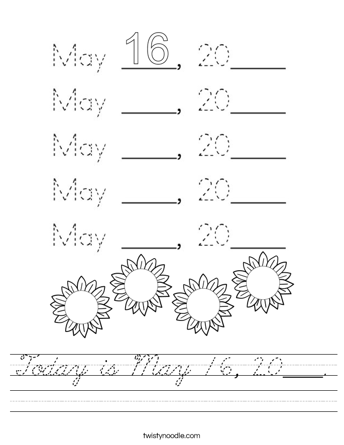 Today is May 16, 20____. Worksheet