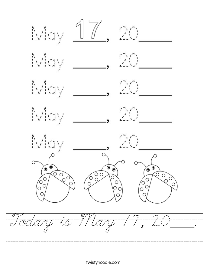 Today is May 17, 20____. Worksheet