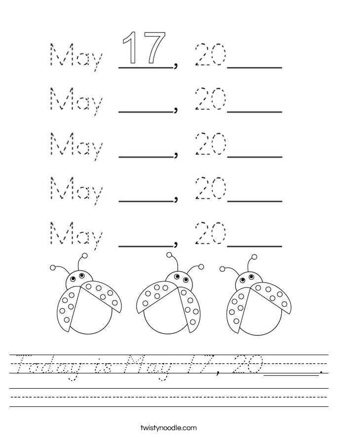Today is May 17, 20____. Worksheet