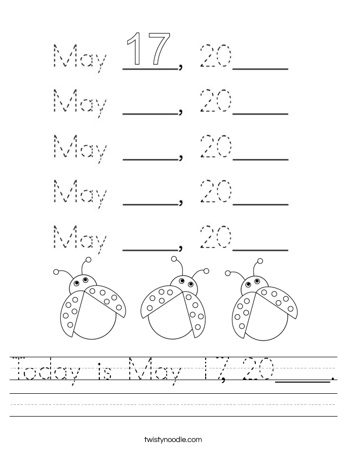 Today is May 17, 20____. Worksheet