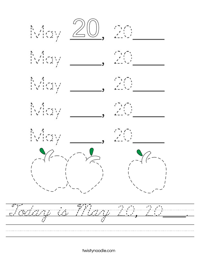 Today is May 20, 20____. Worksheet