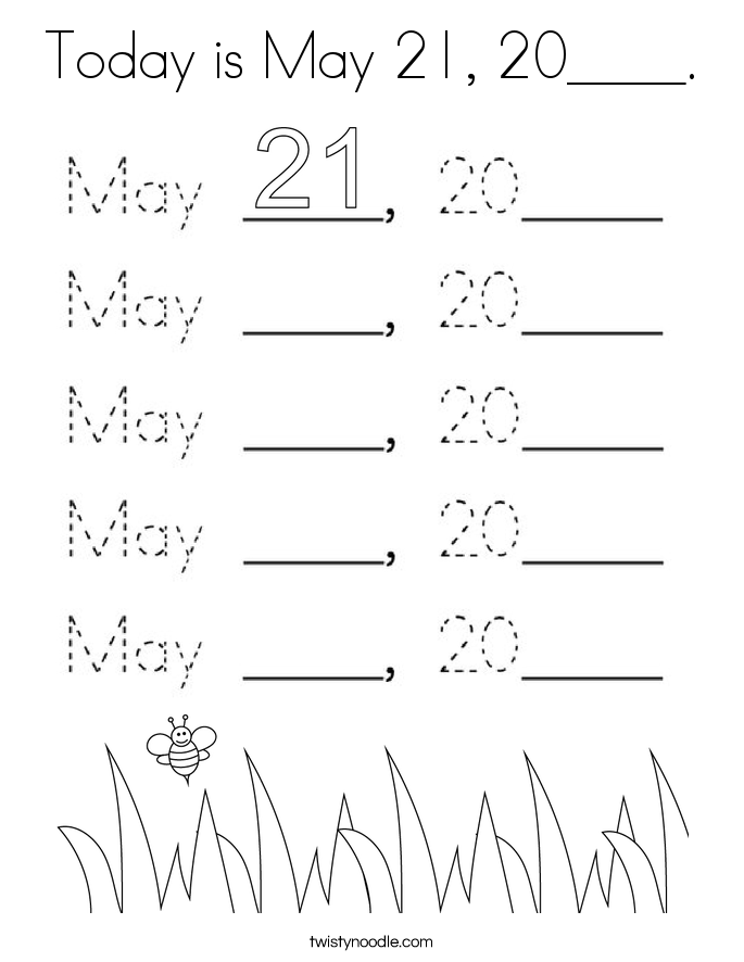 Today is May 21, 20____. Coloring Page