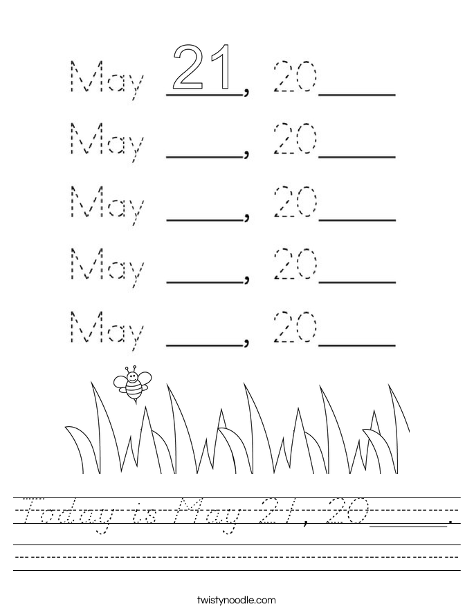 Today is May 21, 20____. Worksheet