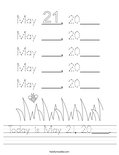 Today is May 21, 20____. Worksheet