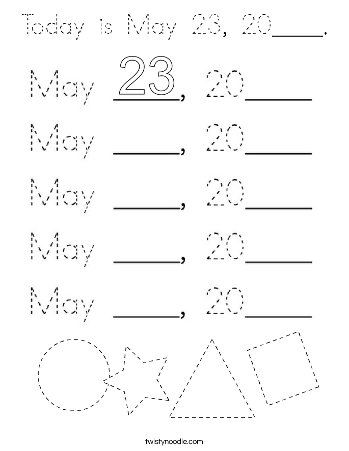 Today is May 23, 20____. Coloring Page