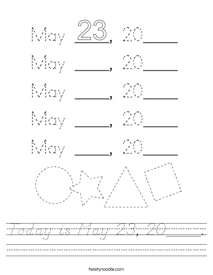 Today is May 23, 20____. Worksheet
