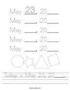 Today is May 23, 20____ Handwriting Sheet