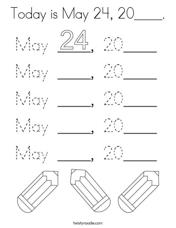 Today is May 24, 20____. Coloring Page