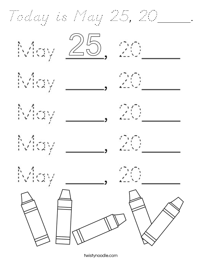 Today is May 25, 20____. Coloring Page