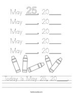 Today is May 25, 20____ Handwriting Sheet