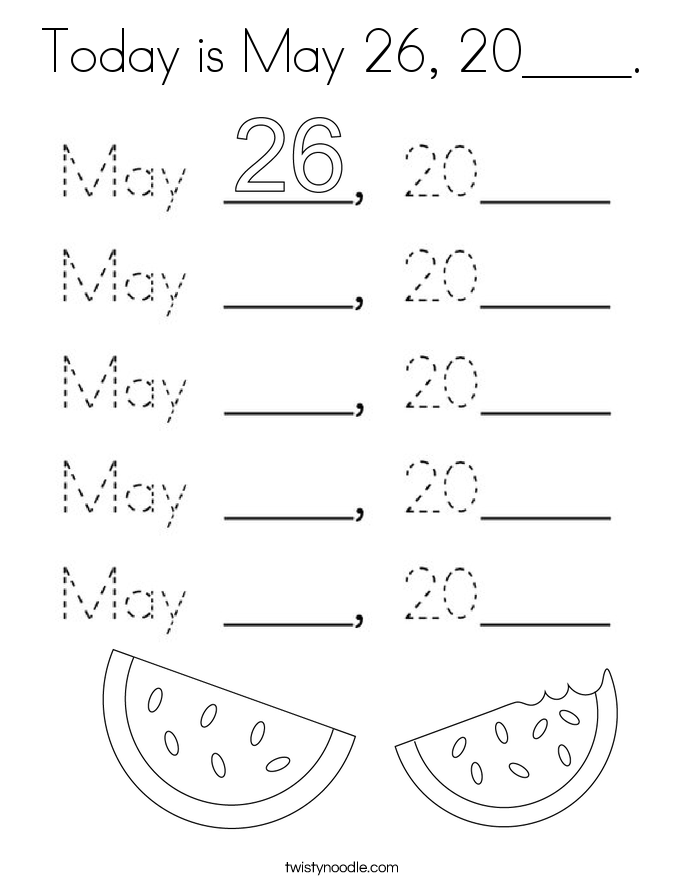 Today is May 26, 20____. Coloring Page