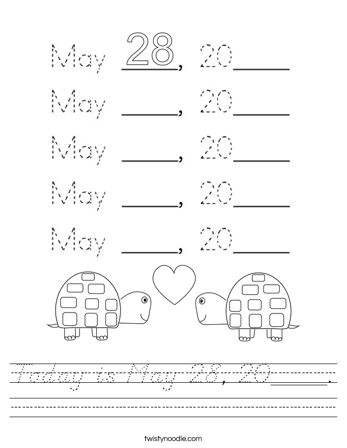 Today is May 28, 20____. Worksheet