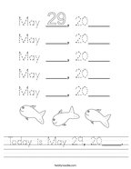 Today is May 29, 20____ Handwriting Sheet