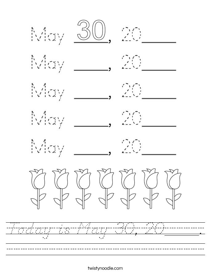 Today is May 30, 20____. Worksheet