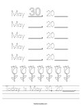 Today is May 30, 20____. Worksheet