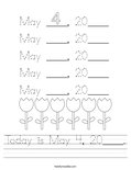 Today is May 4, 20____. Worksheet