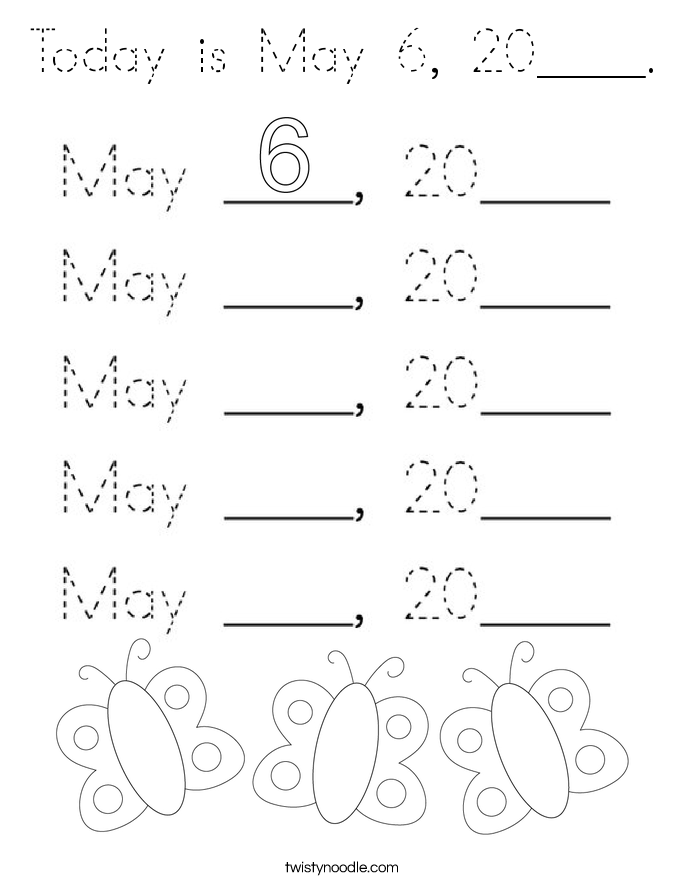 Today is May 6, 20____. Coloring Page