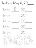 Today is May 6, 20____. Coloring Page