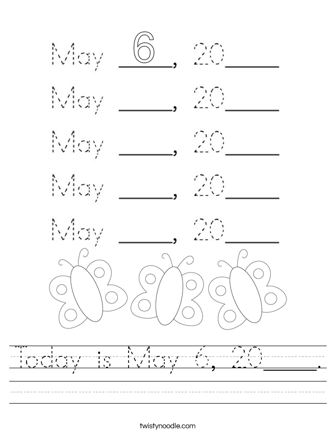Today is May 6, 20____. Worksheet