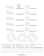 Today is May 6, 20____ Handwriting Sheet