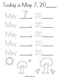 Today is May 7, 20____ Coloring Page