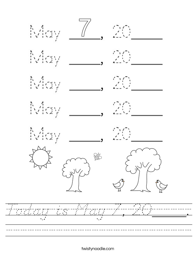 Today is May 7, 20____. Worksheet