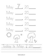 Today is May 7, 20____ Handwriting Sheet