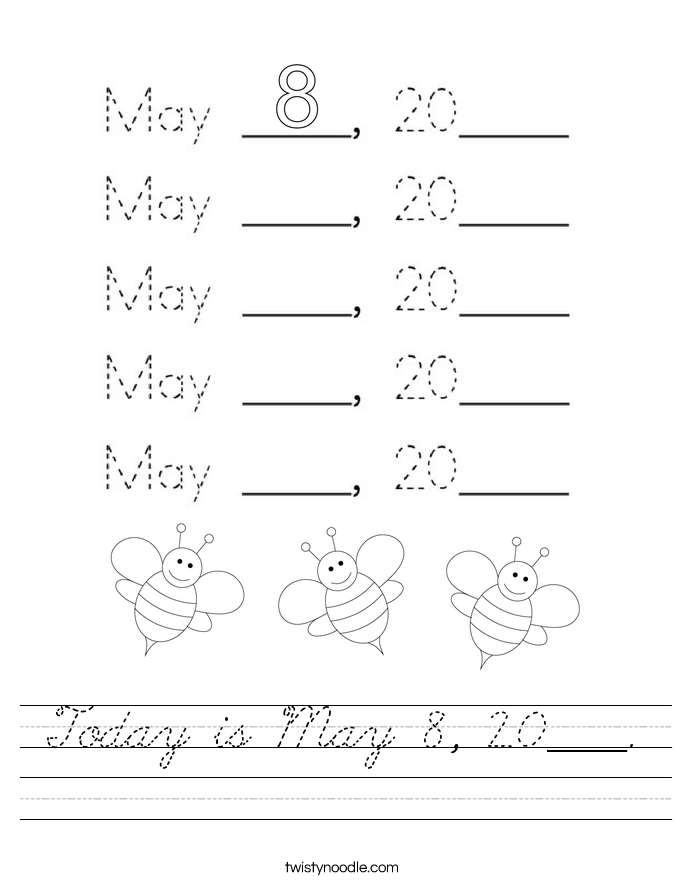Today is May 8, 20____. Worksheet