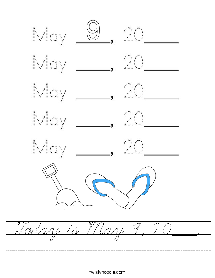 Today is May 9, 20____. Worksheet