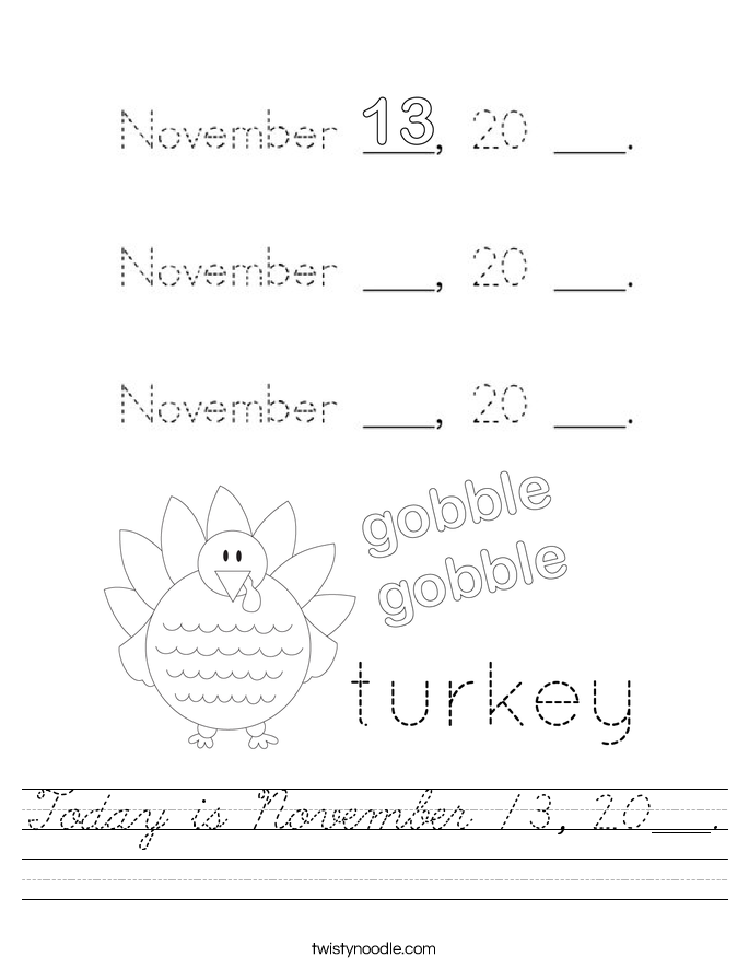 Today is November 13, 20___. Worksheet