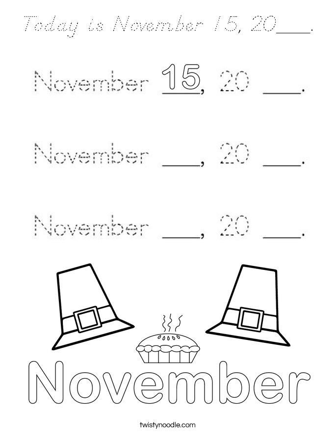 Today is November 15, 20___. Coloring Page