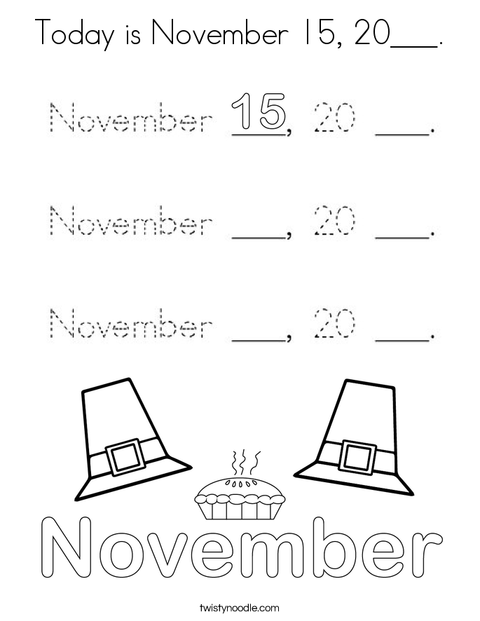 Today is November 15, 20___. Coloring Page