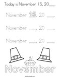 Today is November 15, 20___. Coloring Page
