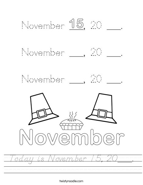 Today is November 15, 20___. Worksheet