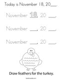 Today is November 18, 20___ Coloring Page