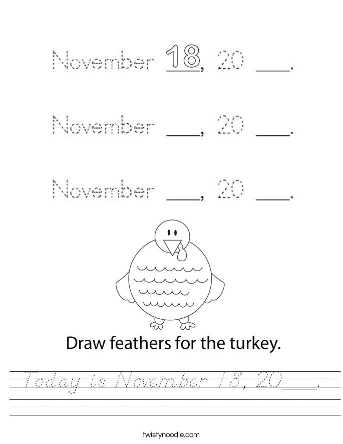 Today is November 18, 20___. Worksheet