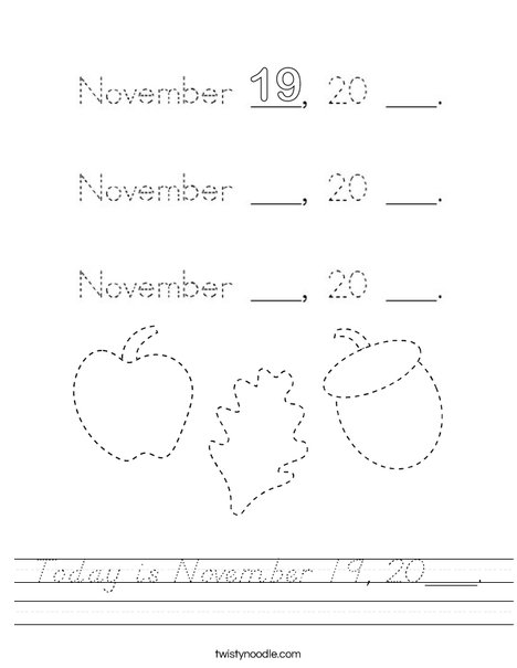Today is November 19, 20___. Worksheet