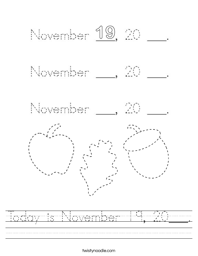 Today is November 19, 20___. Worksheet