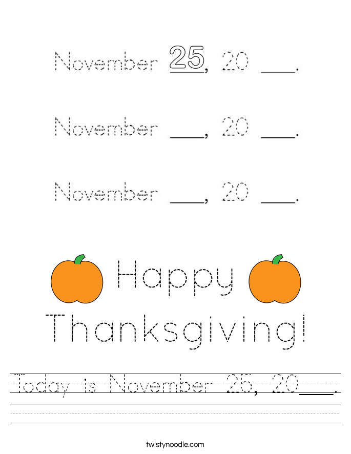 Today is November 25, 20___. Worksheet