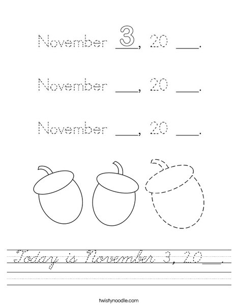 Today is November 3, 20___. Worksheet