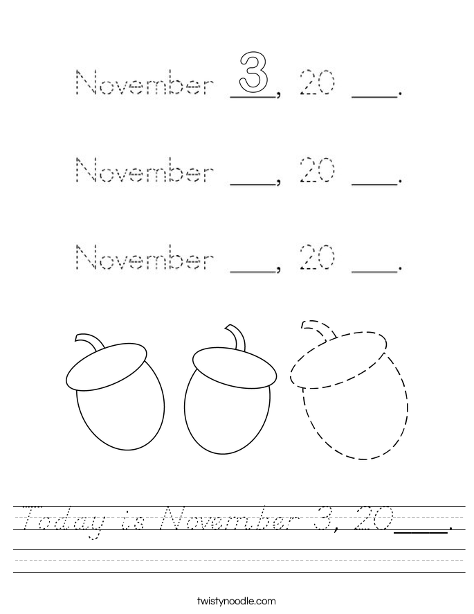 Today is November 3, 20___. Worksheet