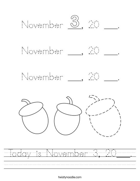 Today is November 3, 20___. Worksheet