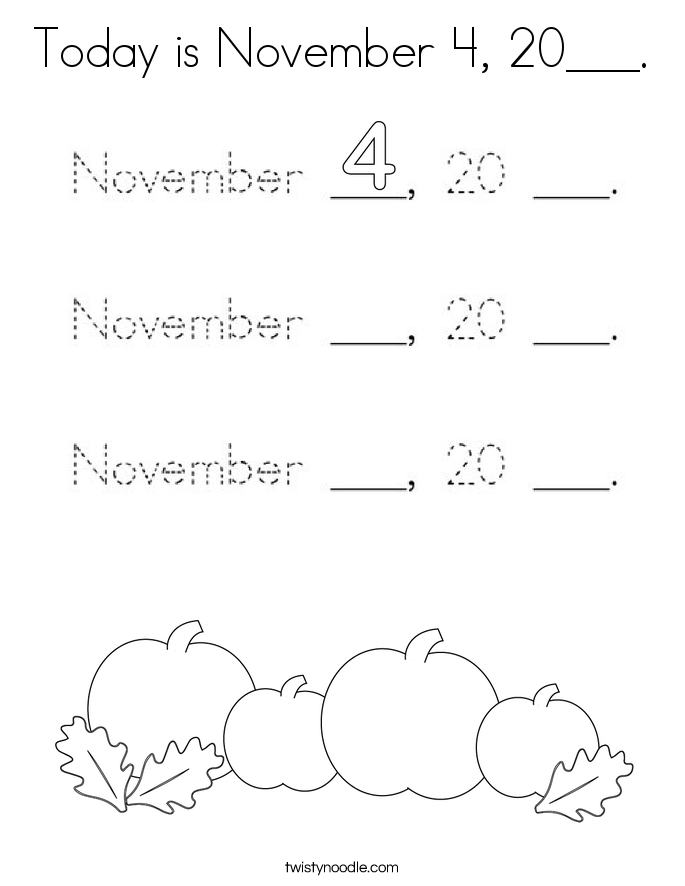 Today is November 4, 20___. Coloring Page