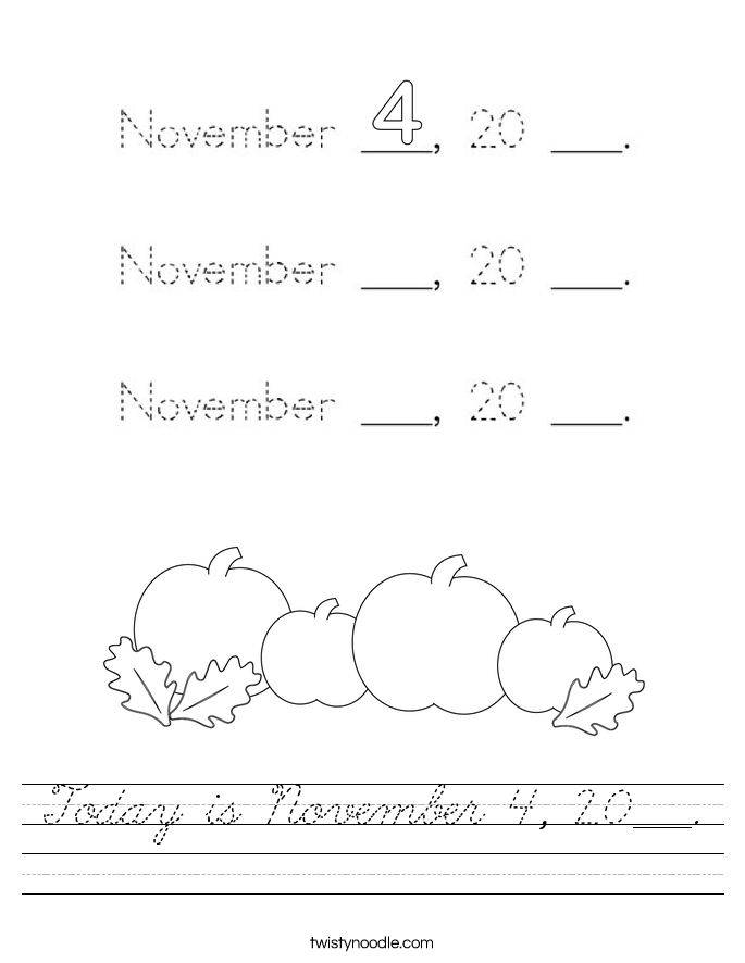 Today is November 4, 20___. Worksheet