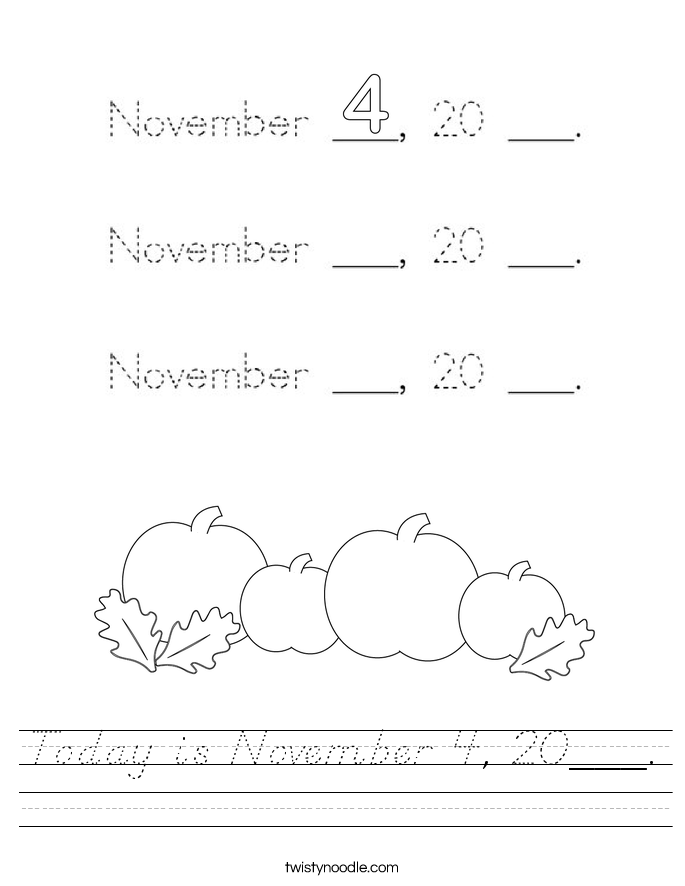 Today is November 4, 20___. Worksheet