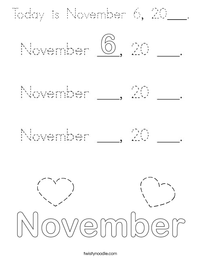 Today is November 6, 20___. Coloring Page