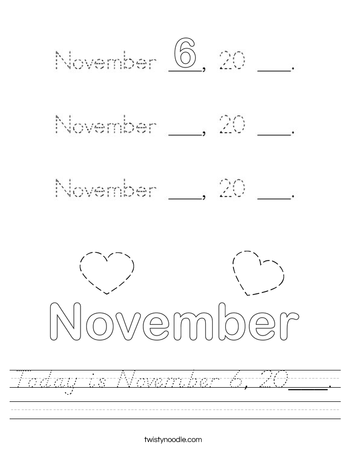 Today is November 6, 20___. Worksheet