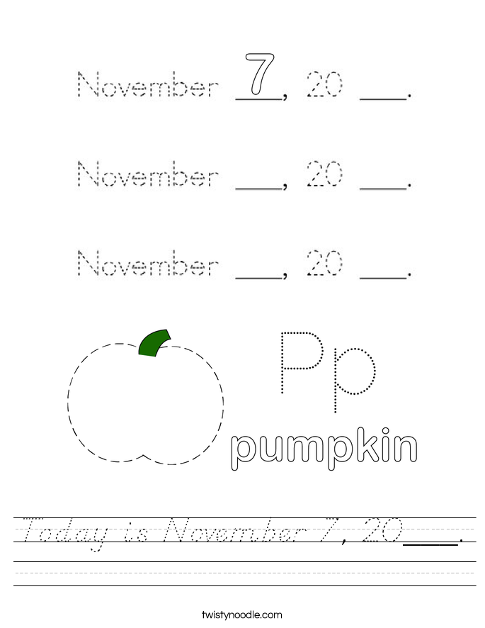 Today is November 7, 20___. Worksheet