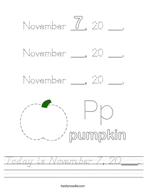 Today is November 7, 20___. Worksheet