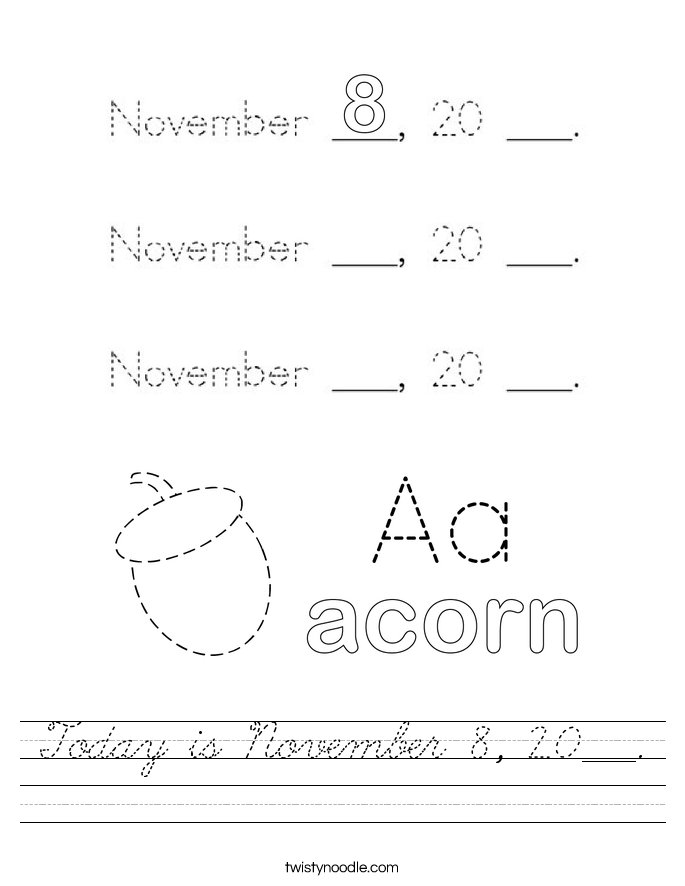 Today is November 8, 20___. Worksheet